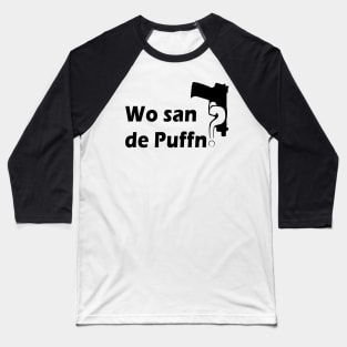 Wo san de Puffn? Black Baseball T-Shirt